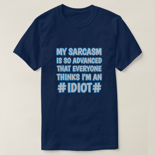 Gevorderd Sarcasme - Grappig sarcastisch T-shirt (Design voorkant)