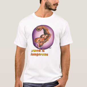 Gewapend en gevaarlijk t-shirt