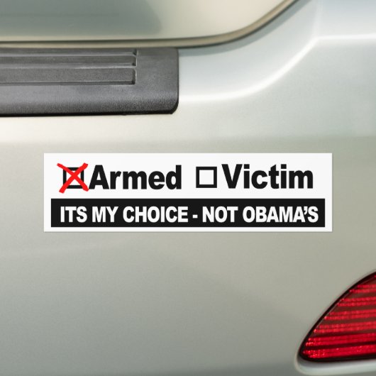 Gewapend of slachtoffer - Mijn keuze is niet Obama Bumpersticker (Op auto)