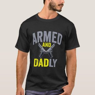 Gewapende en dodelijk grappige koele dodelijke vad t-shirt
