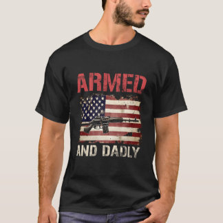Gewapende En Dodelijke Vader Voor Vaderdag Amerika T-shirt