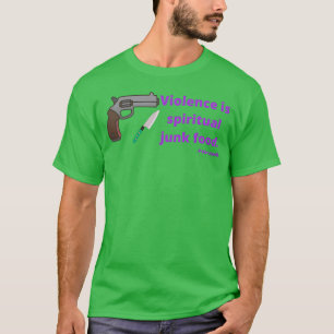 Geweld is spiritueel junkfood Peter Kreeft T-shirt