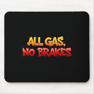 Geweldig Alles Gas geen Remmen Embleem voor Volwas Muismat