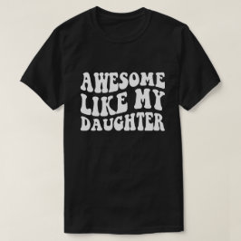 Geweldig Cool Net Als Mijn Dochter Grappige Vaderd T-shirt