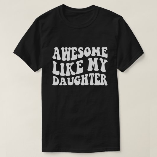 Geweldig Cool Net Als Mijn Dochter Grappige Vaderd T-shirt (Design voorkant)