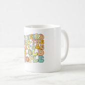 Geweldig, het is raar om even oud te zijn als oude koffiemok (Voorkant rechts)