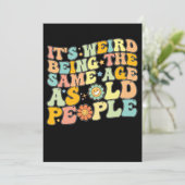 Geweldig Het Is Vreemd Om Even Oud Te Zijn Als Oud Kaart (Staand voorkant)