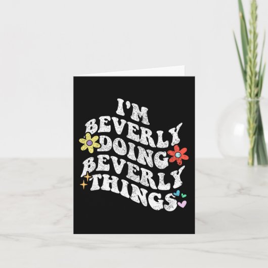 Geweldig, ik ben Beverly die Beverly-dingen doet F Kaart (Voorkant)