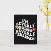 Geweldig, ik ben Beverly die Beverly-dingen doet F Kaart (Gele Bloem)