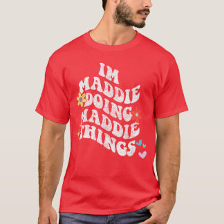 Geweldig ik ben Maddie die Maddie-dingen doet Grap T-shirt