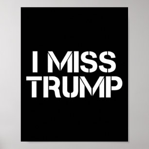 Geweldig - Ik mis Donald Trump - 45e president Tru Poster