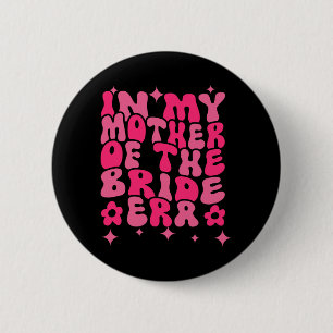 Geweldig in mijn moeder-van-de-bruid-tijdperk ronde button 5,7 cm