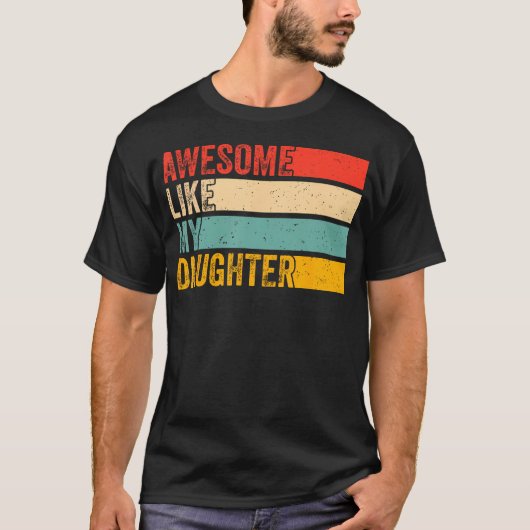 Geweldig, net als mijn dochter, leuke Vaderdag voo T-shirt (Voorkant)