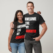Geweldig, net als mijn dochter, perfecte Vaderdag  T-shirt (Unisex)