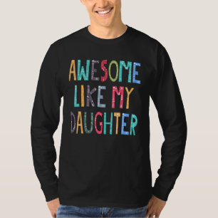 Geweldig net als mijn dochter Vrouw Moeder Mop T-shirt