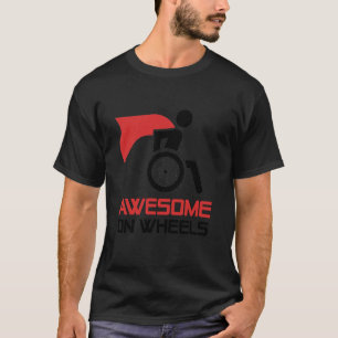 Geweldig op wielen Grappige rolstoel Gehandicapte T-shirt