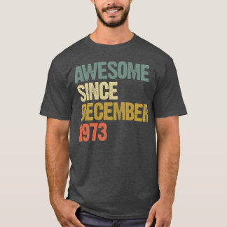 Geweldig sinds december 1973 Retro Cadeau fu T-shirt