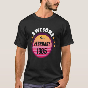Geweldig sinds februari 1985 Verjaardag 1985 Febru T-shirt