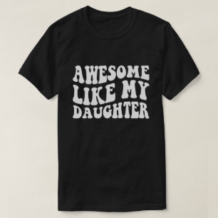 Geweldig Stoer Zoals Mijn Dochter Grappige Vaderda T-shirt