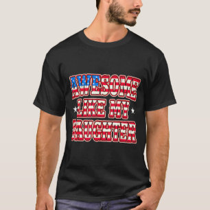Geweldig Zoals Dochter Shirt Grappig Vervuild Usa