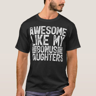 Geweldig zoals mijn bonusdochters cadeaus mannen v t-shirt
