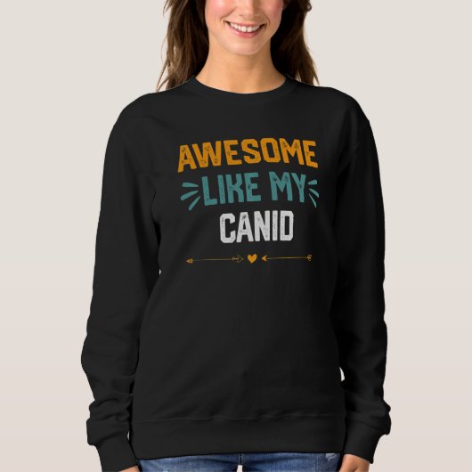 Geweldig zoals mijn Canid Idee voor Canidae Trui (Voorkant)