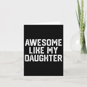 Geweldig zoals mijn dochter cadeaus mannen grappig kaart