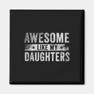 Geweldig zoals mijn dochter cadeaus mannen grappig magneet