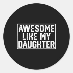 Geweldig zoals mijn dochter cadeaus mannen grappig ronde sticker