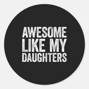 Geweldig zoals mijn dochter cadeaus mannen grappig ronde sticker