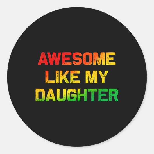Geweldig zoals mijn dochter cadeaus Vaderdag Junet Ronde Sticker (Voorkant)