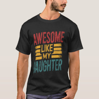 Geweldig zoals mijn dochter Funny trotse vader vad T-shirt