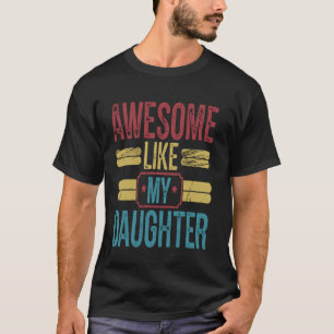 Geweldig zoals mijn dochter Funny trotse vader vad T-shirt