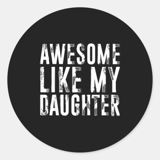 Geweldig zoals mijn dochter Grappige mannen vader Ronde Sticker (Voorkant)