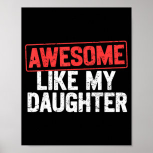 Geweldig zoals mijn dochter Grappige vader papa ma Poster