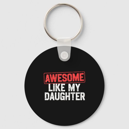 Geweldig zoals mijn dochter Grappige vader papa ma Sleutelhanger (Voorkant)