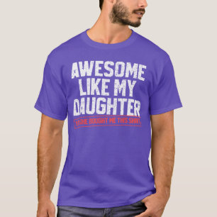 Geweldig zoals mijn dochter Grappige vader Papa Ma T-shirt