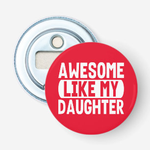 Geweldig zoals mijn dochter Grappige vader Vaderda Button Flesopener