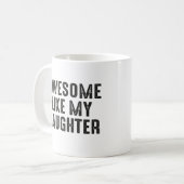 Geweldig zoals mijn dochter Leuke Vaderdag Koffiemok (Voorkant links)