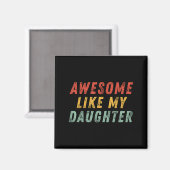 Geweldig zoals mijn dochter Mannen Funny Vaderdag Magneet (Voorkant / Achterkant)