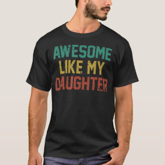 Geweldig zoals mijn dochter Mannen Grappige vaders T-shirt