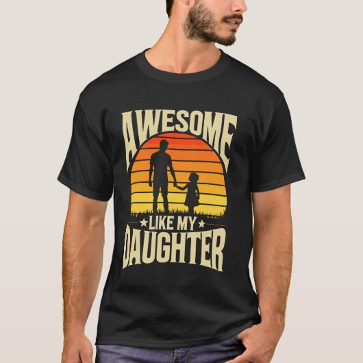 Geweldig zoals mijn dochter Papa Grappige Vaderdag T-shirt (Voorkant)