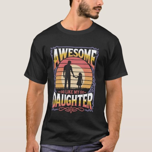 Geweldig zoals mijn dochter Papa Grappige Vaderdag T-shirt (Voorkant)