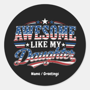 Geweldig zoals mijn dochter patriottisch ontwerp v ronde sticker
