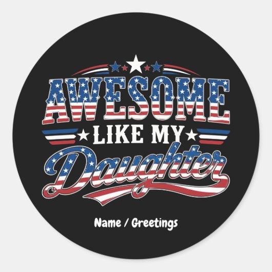 Geweldig zoals mijn dochter patriottisch ontwerp v ronde sticker (Voorkant)