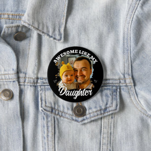 Geweldig zoals mijn dochter Persoonlijke vader fot Ronde Button 7,6 Cm