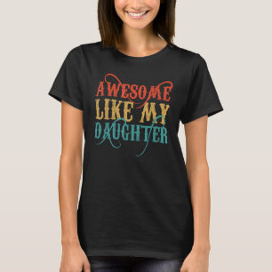 Geweldig zoals mijn dochter retro mannen vader moe t-shirt