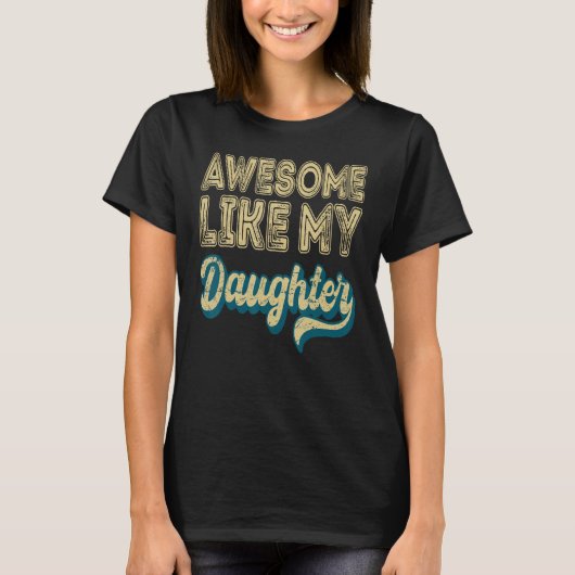 Geweldig zoals mijn dochter Retro mannen Vaderdag  T-shirt (Voorkant)