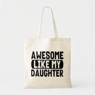 Geweldig zoals mijn dochter Schattige cadeaus verj Tote Bag
