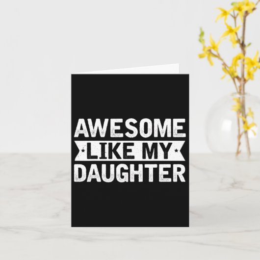 Geweldig zoals mijn dochter shirt mannen grappige  kaart (Gele Bloem)